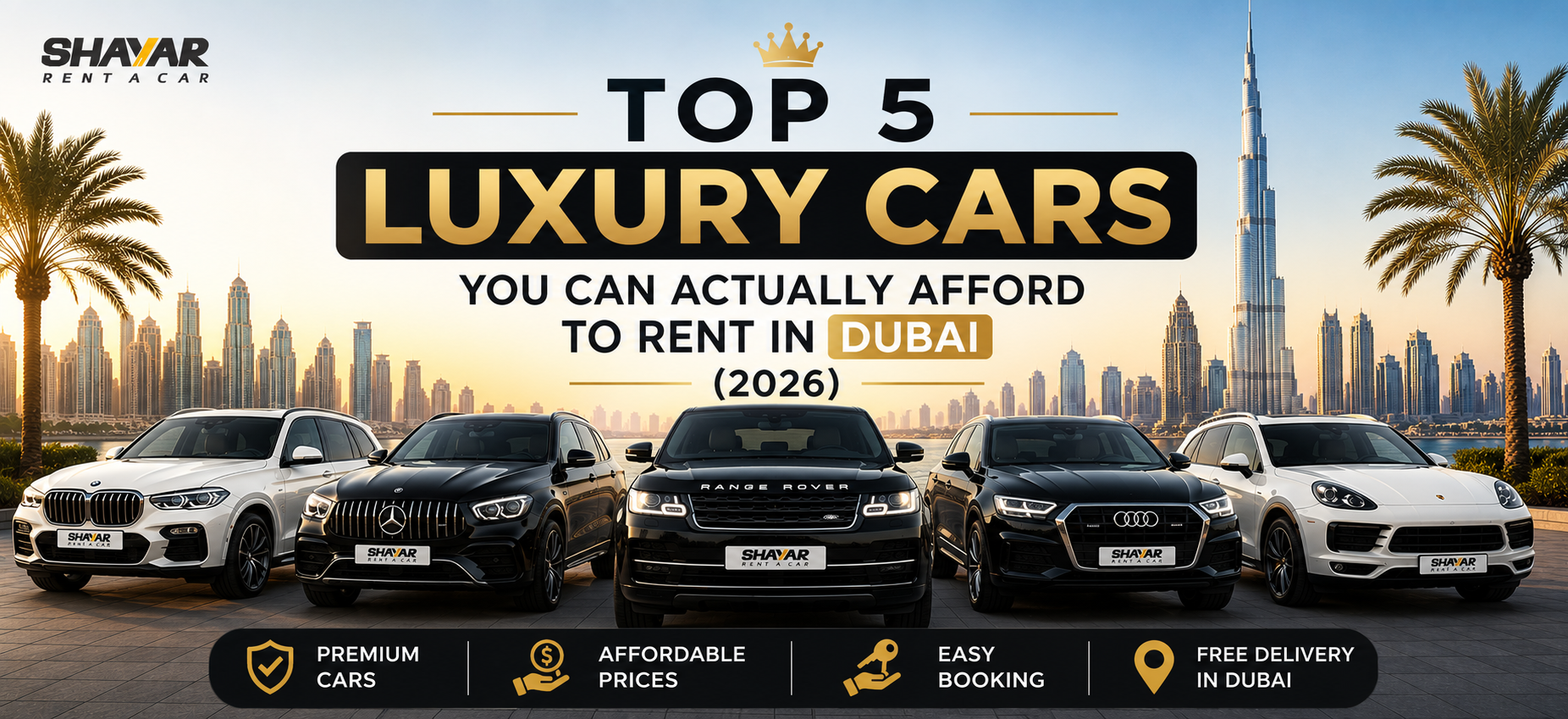 Top 5 Luxury Cars You Can Actually Afford to Rent in Dubai (2026)